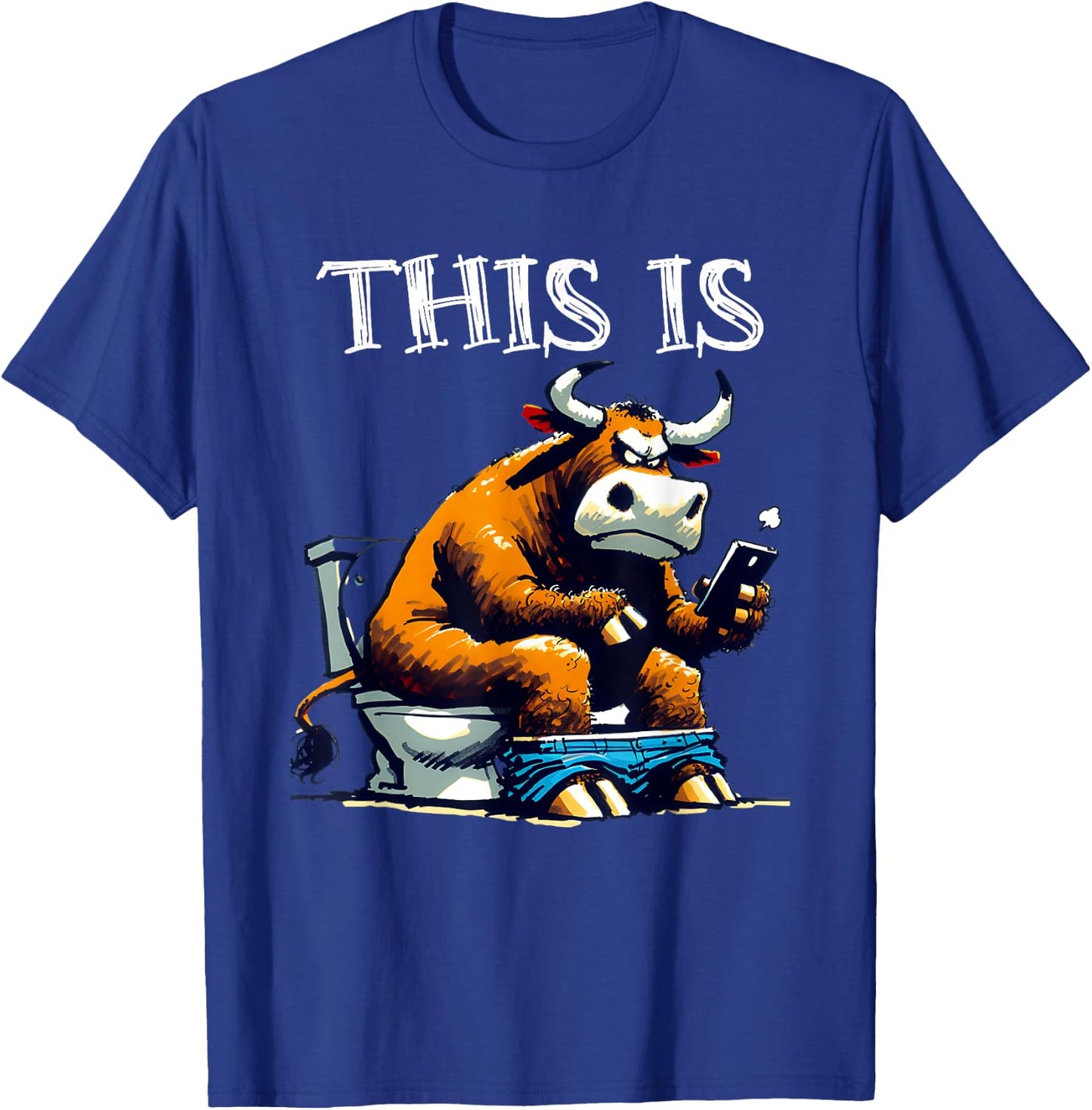 Bull is Sitting On A Toilet With Smartphone Bullshit Crap T-Shirt - T-Shirt | Royal