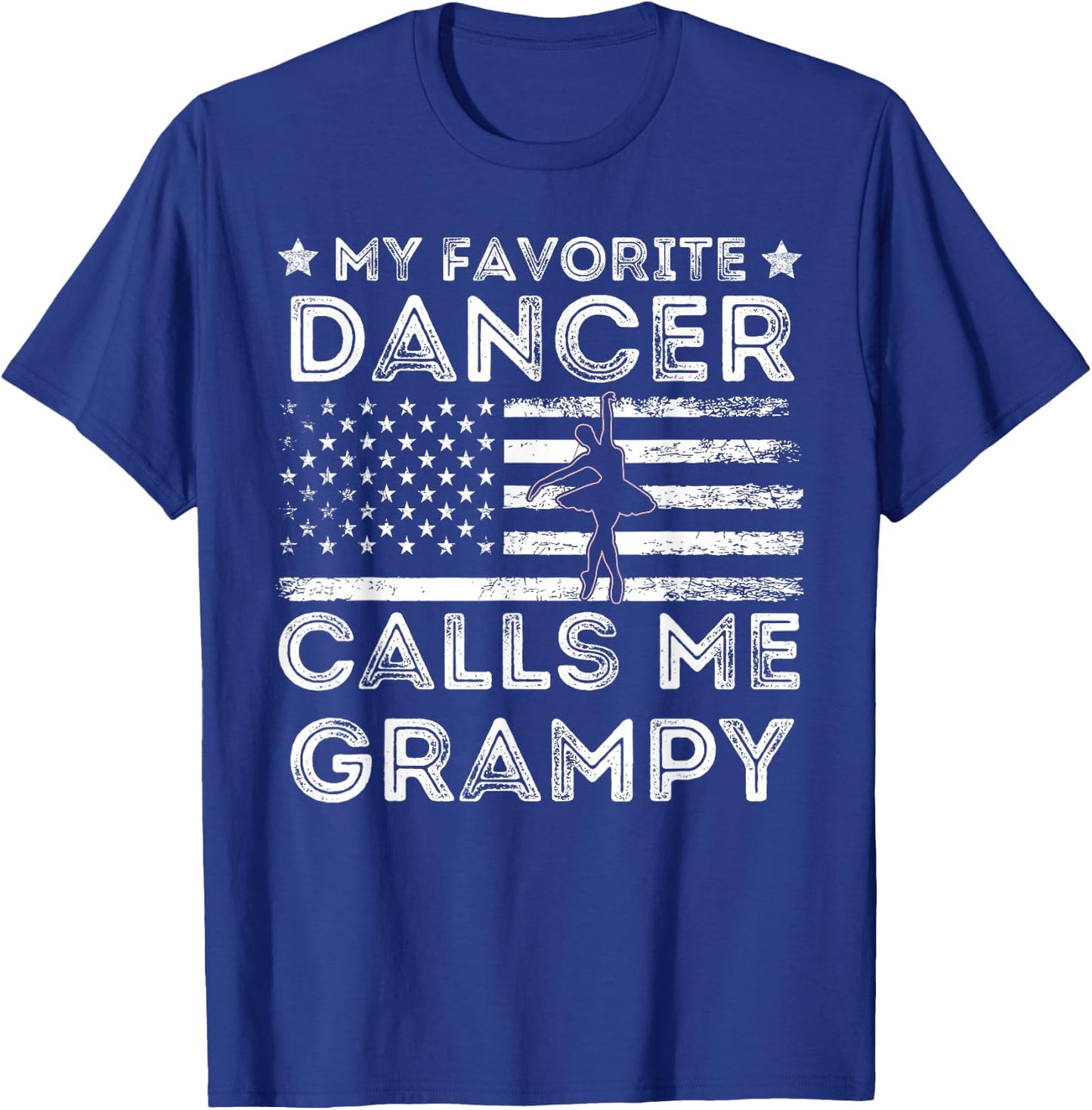 My Favorite Dancer Calls Me Grampy Dance Ballet Fathers Day T-Shirt - T-Shirt | Royal