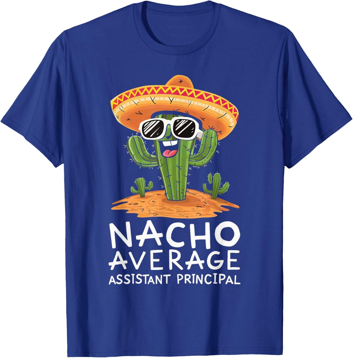 Funny Nacho Average Assistant Principal Appreciation T-Shirt - T-Shirt | Royal