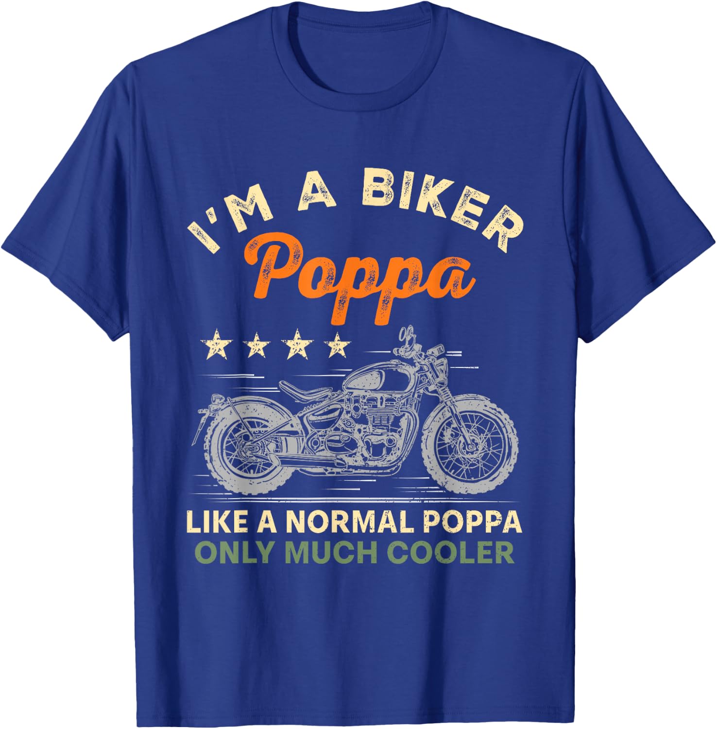 I'm A Biker Poppa Motorcycle Rider Father's Day Dad Grandpa T-Shirt - T-Shirt | Royal