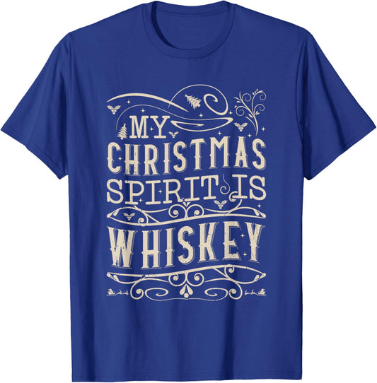 My Christmas Spirit Is Whiskey T-Shirt - T-Shirt | Royal