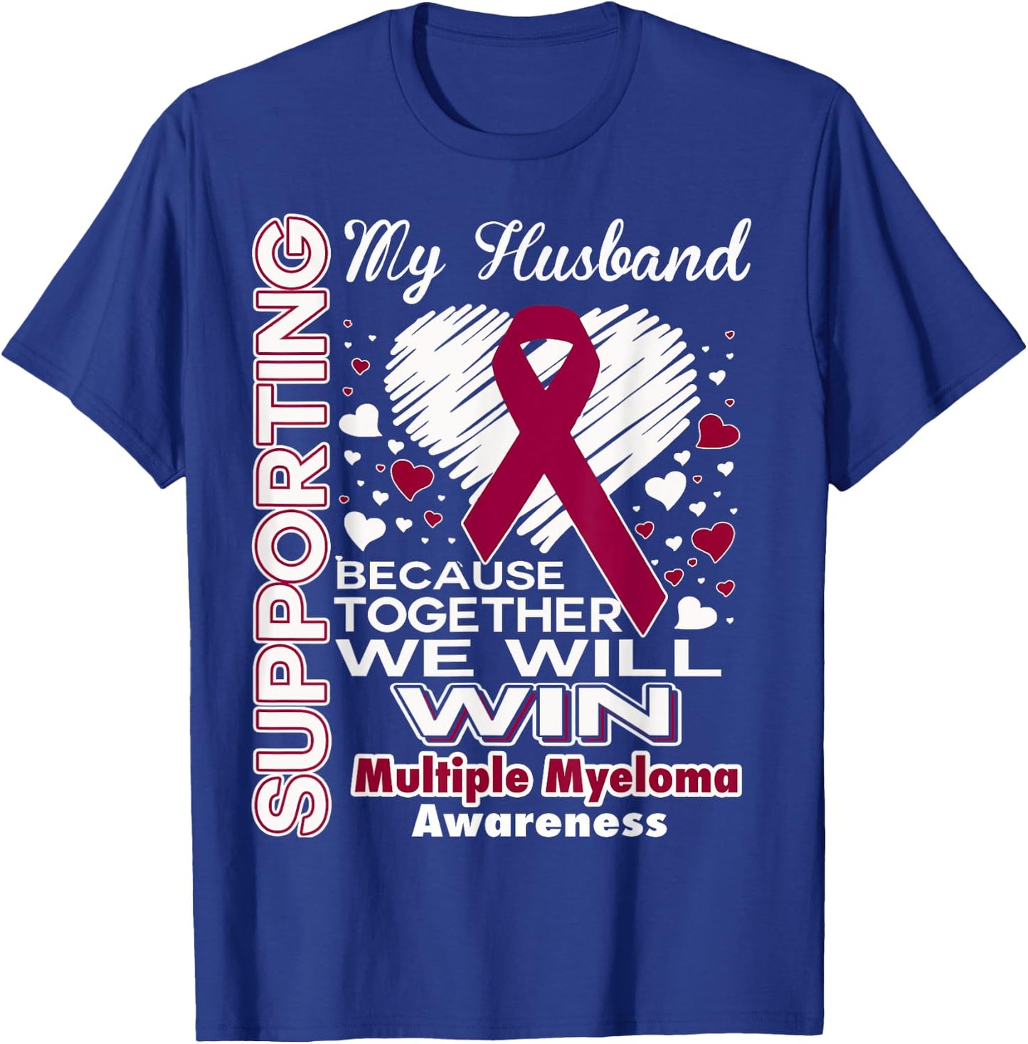 Supporting My Husband - Multiple Myeloma Awareness Shirt T-Shirt - T-Shirt | Royal