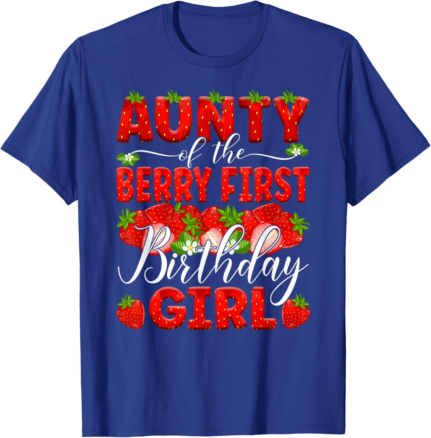 Aunty Of The Berry First Birthday Of Girl Strawberry Aunt T-Shirt - T-Shirt | Royal