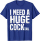 I Need a Huge COCKtail Funny Adult Humor Drinking Joke 2023 T-Shirt - T-Shirt | Royal