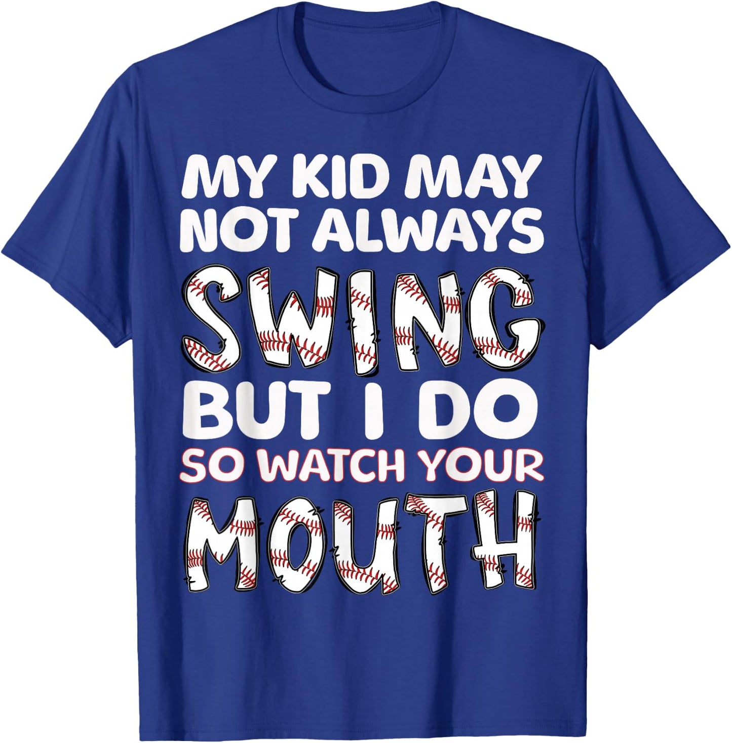 My Kid May Not Always Swing But I Do T-Shirt - T-Shirt | Royal