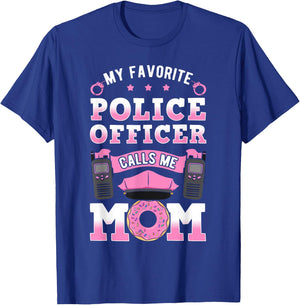 My Favorite Police Officer Calls Me Mom Cop Mother's Day T-Shirt - T-Shirt | Royal