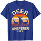 Deer Whisperer Deer Hunting Nature Wildlife Outdoors T-Shirt - T-Shirt | Royal