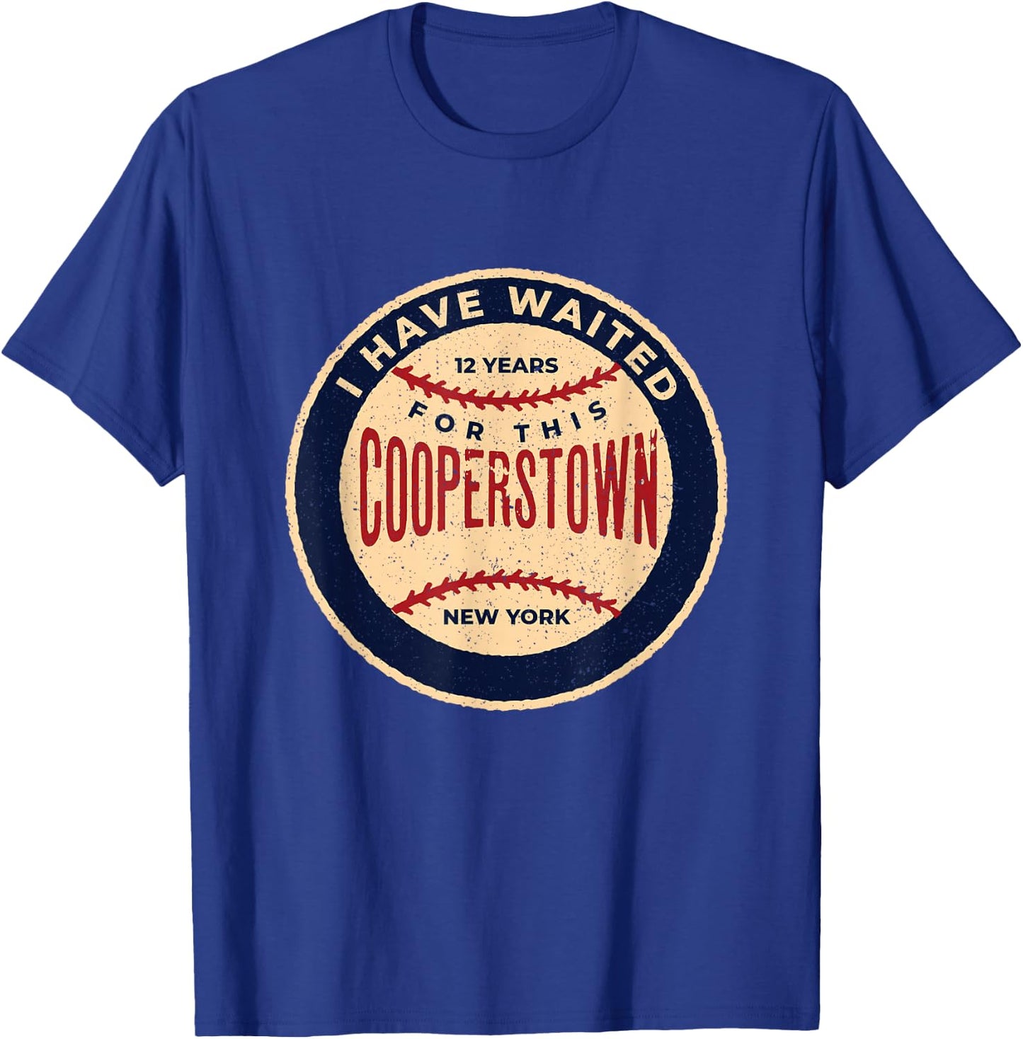 Vintage Baseball I Have Waited 12 Years For This Cooperstown T-Shirt - T-Shirt | Royal