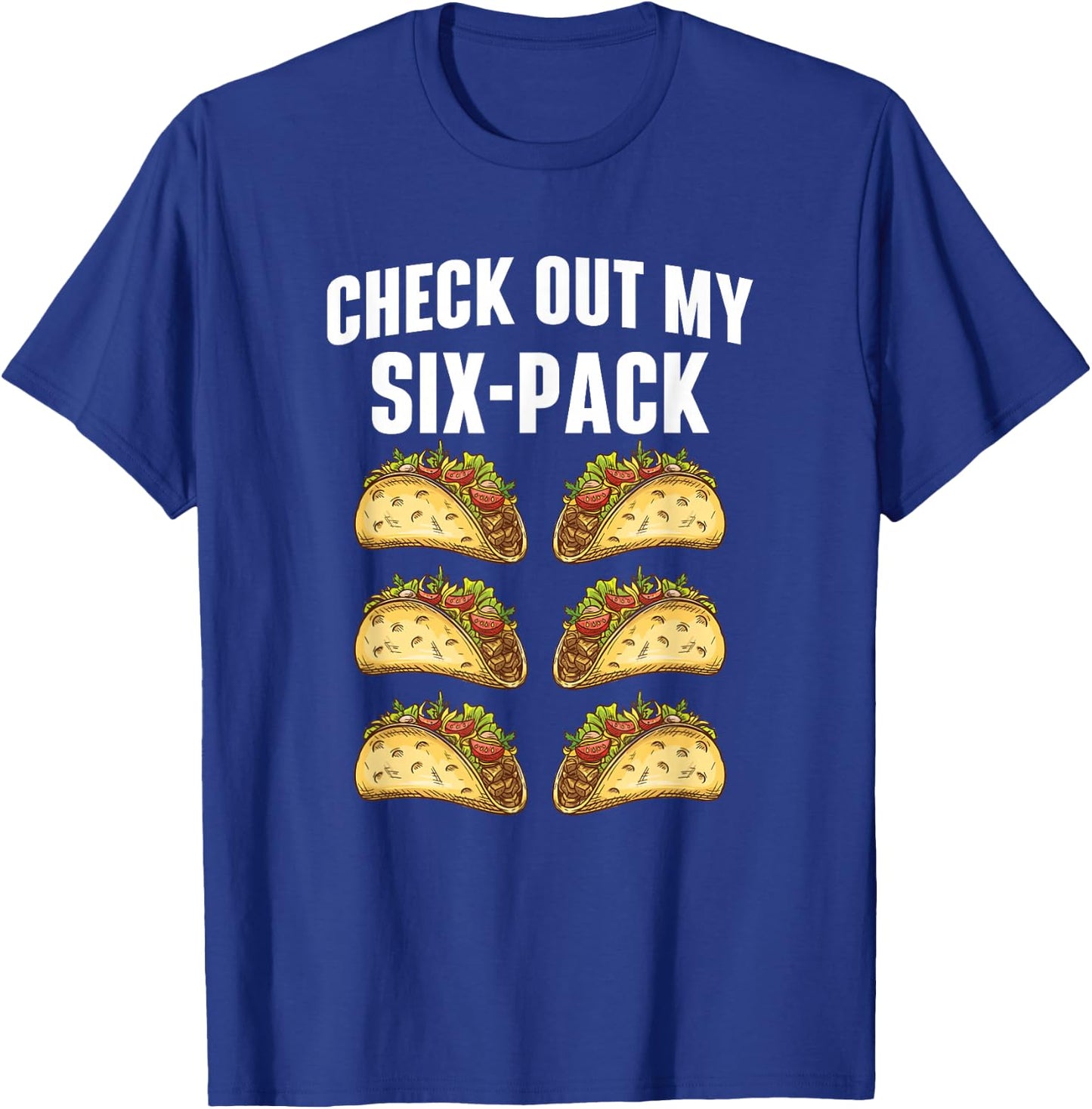 Check Out My Six-Pack - Taco Lover Mexican Food Taco Tuesday T-Shirt - T-Shirt | Royal