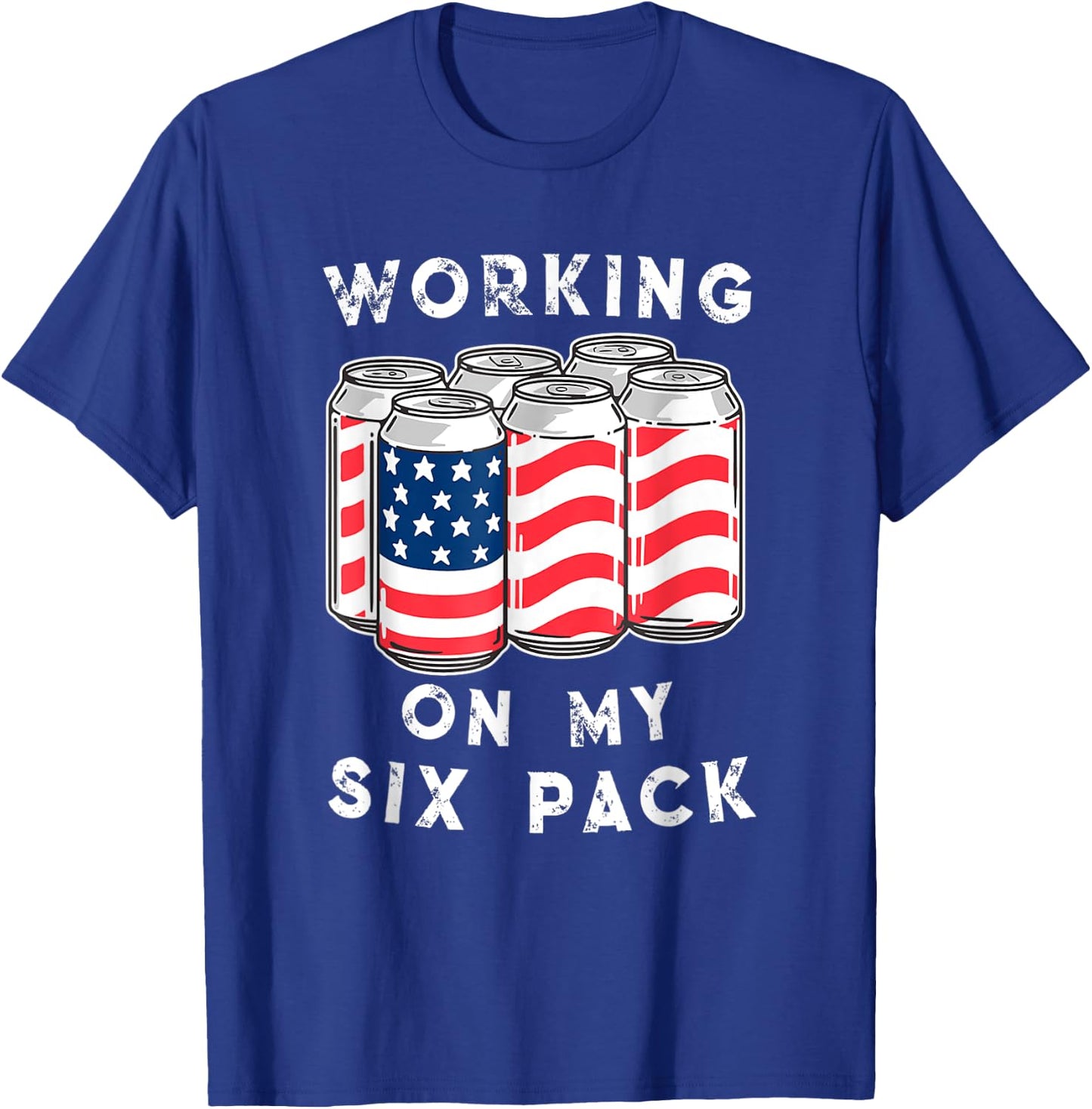 4th of July Drinking - Working On My Six Pack T-Shirt - T-Shirt | Royal
