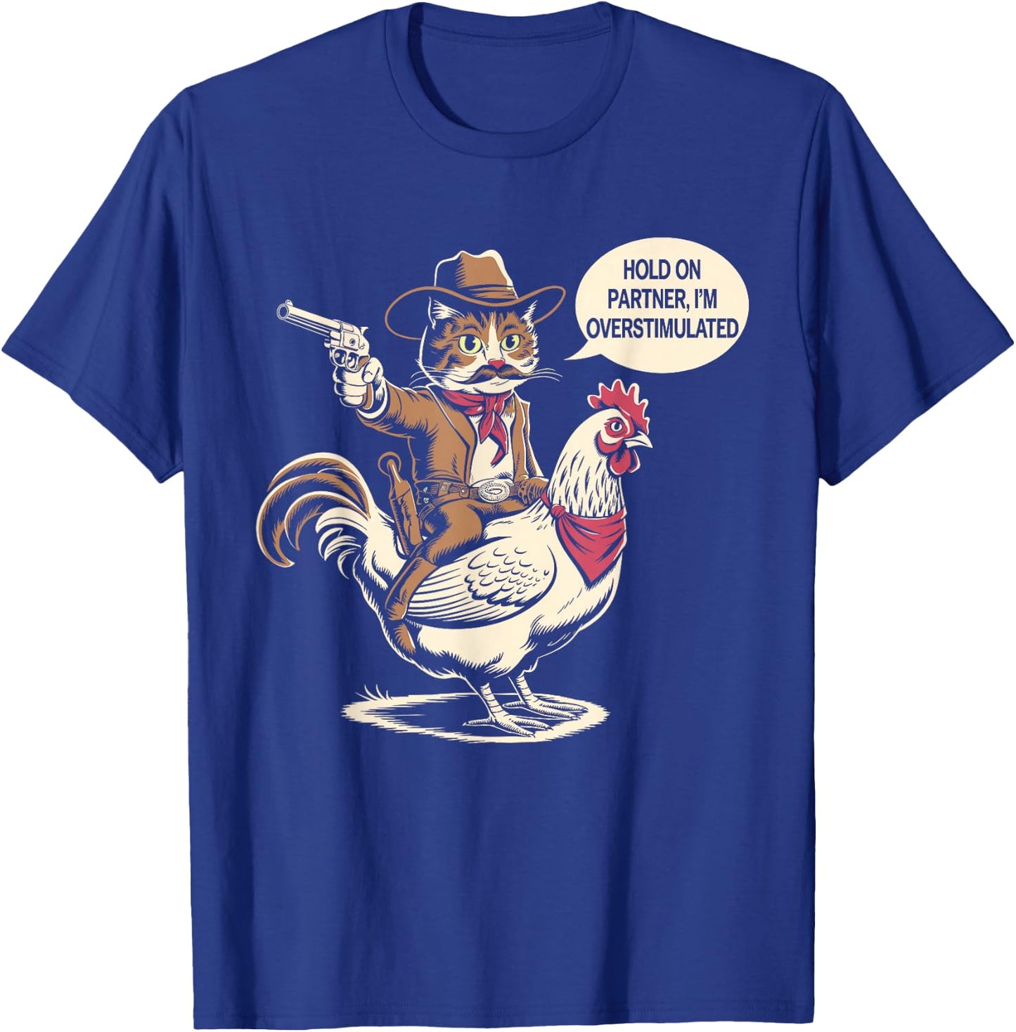 Vintage Western Humor Cat Hold On Partner I'm Overstimulated Cowboy Cat -Adults T-Shirt - T-Shirt | Royal
