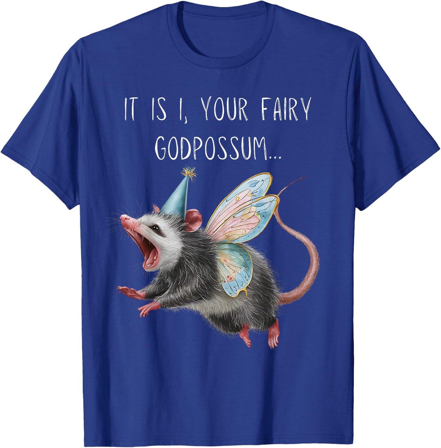 It Is I Your Fairy Godpossum T-Shirt - T-Shirt | Royal