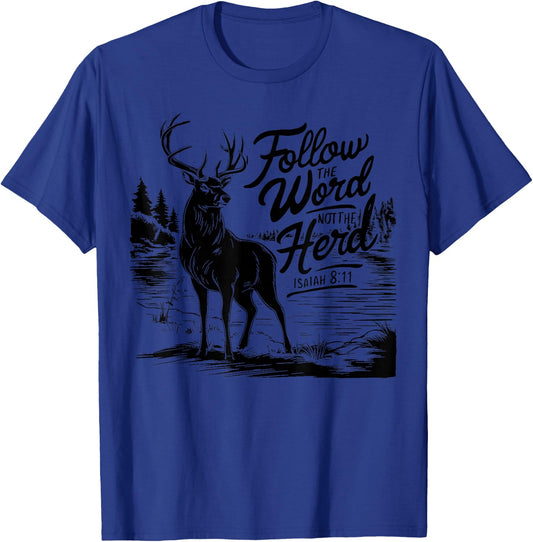 Follow The Word Not The Herd Isaiah 8;11-13 Deer Hunting T-Shirt - T-Shirt | Royal