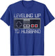 Bachelor Party Leveling Up to Husband Gamer Groom To Be T-Shirt - T-Shirt | Royal