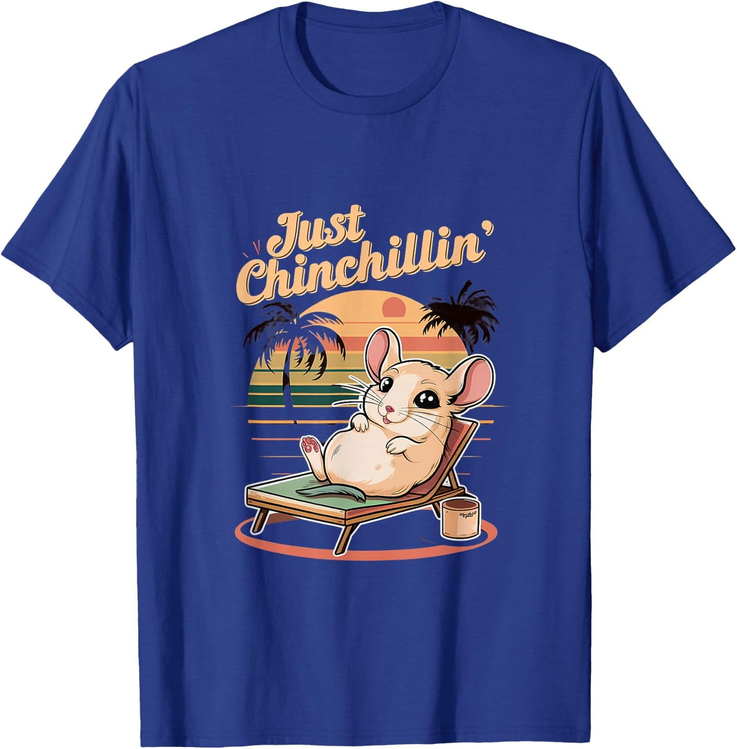 Just Chinchillin - Funny Chinchilla Lovers T-Shirt - T-Shirt | Royal
