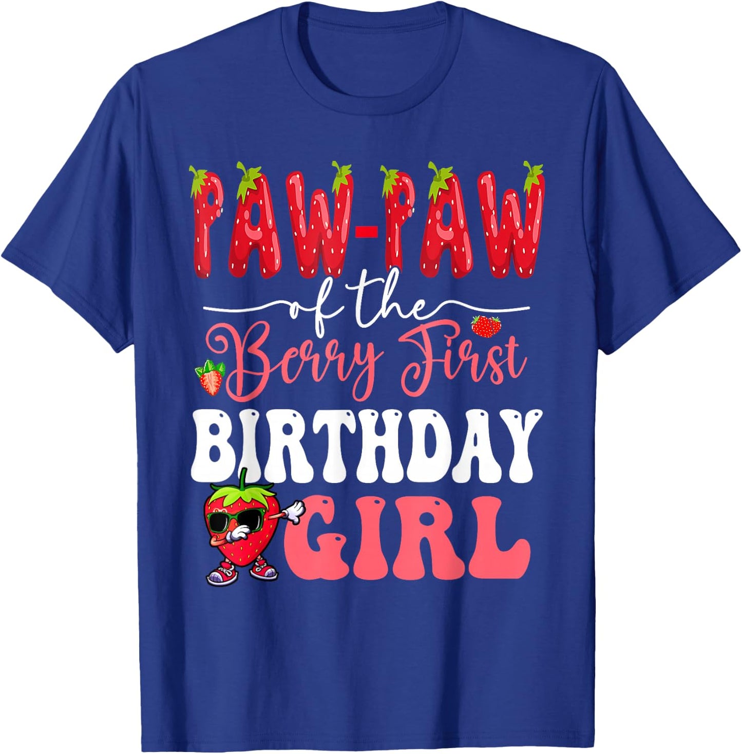 Pawpaw of Berry First Birthday Girl Sweet One Strawberry T-Shirt - T-Shirt | Royal