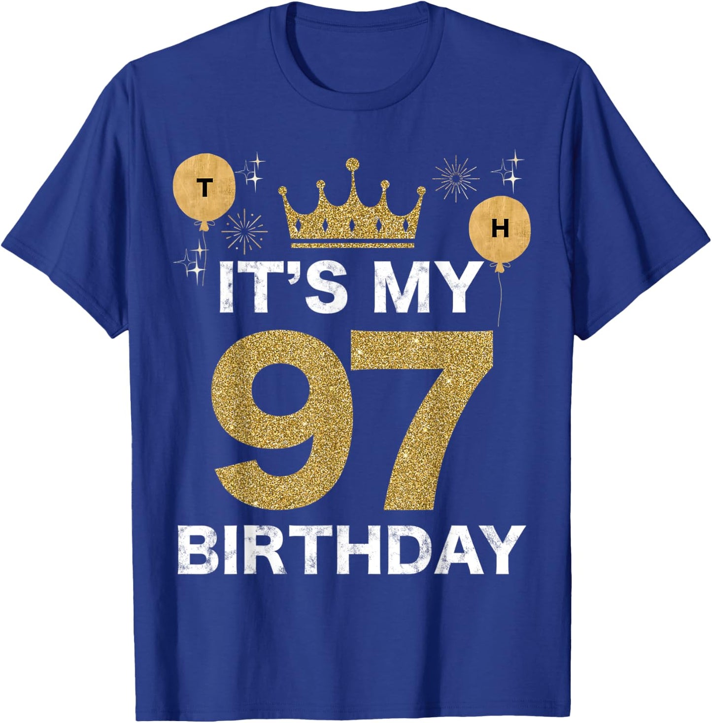 It's My Birthday 97th King BDay Party Crown Man And Woman T-Shirt - T-Shirt | Royal