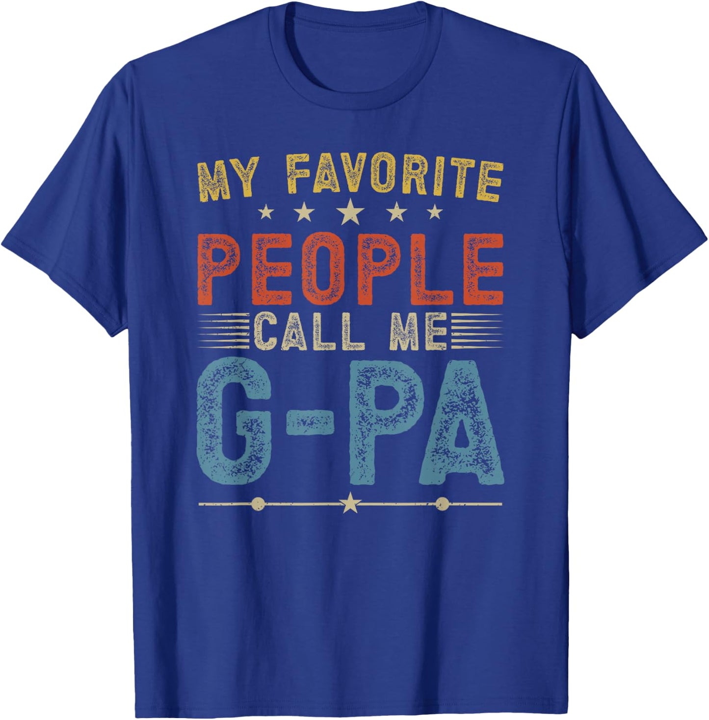 My Favorite People Call Me G-Pa Grandpa G-Pa Grandfather T-Shirt - T-Shirt | Royal