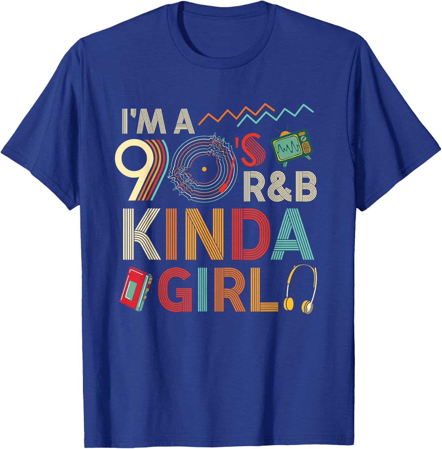 Funny Im a 90 s R&B Graphic Kinda Girl Throwback Women T-Shirt - T-Shirt | Royal