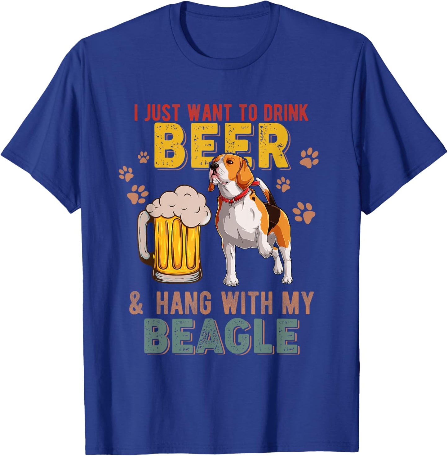 Vintage I Just Want To Drink Beer And Hang With My Beagle T-Shirt - T-Shirt | Royal