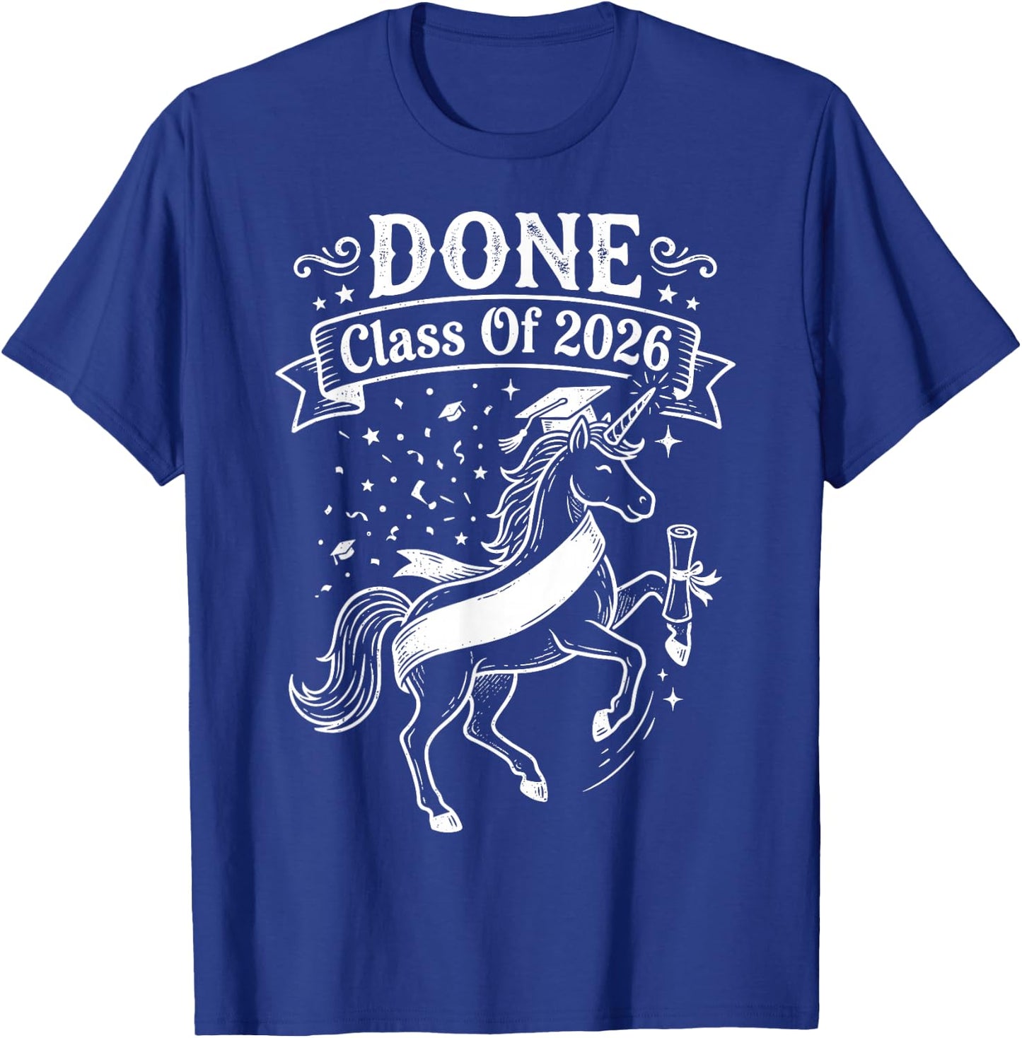 Done Class of 2026 Graduate Unicorn Graduation Women Girls T-Shirt - T-Shirt | Royal