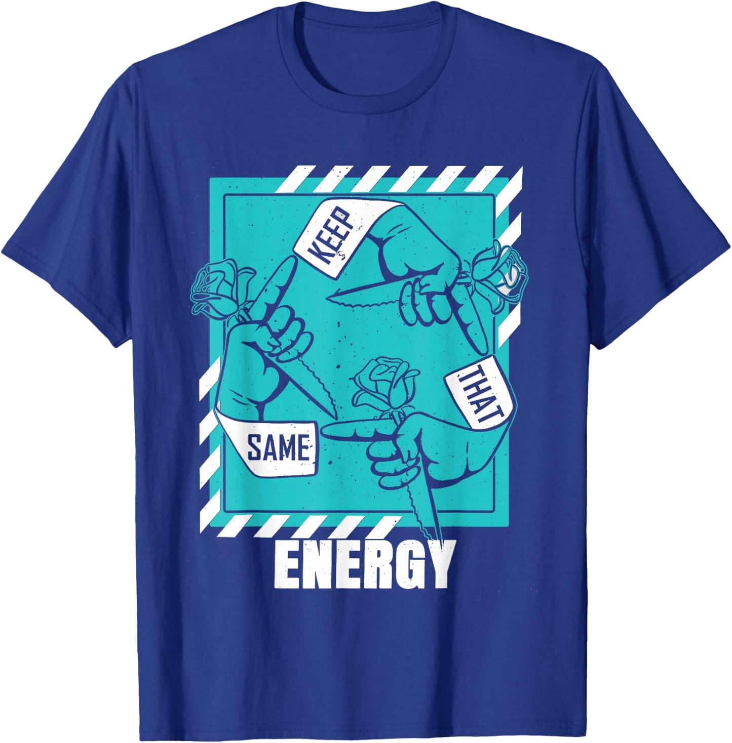 Light Teal Aqua Keep That Same Energy Teal Aqua Graphic T-Shirt - T-Shirt | Royal
