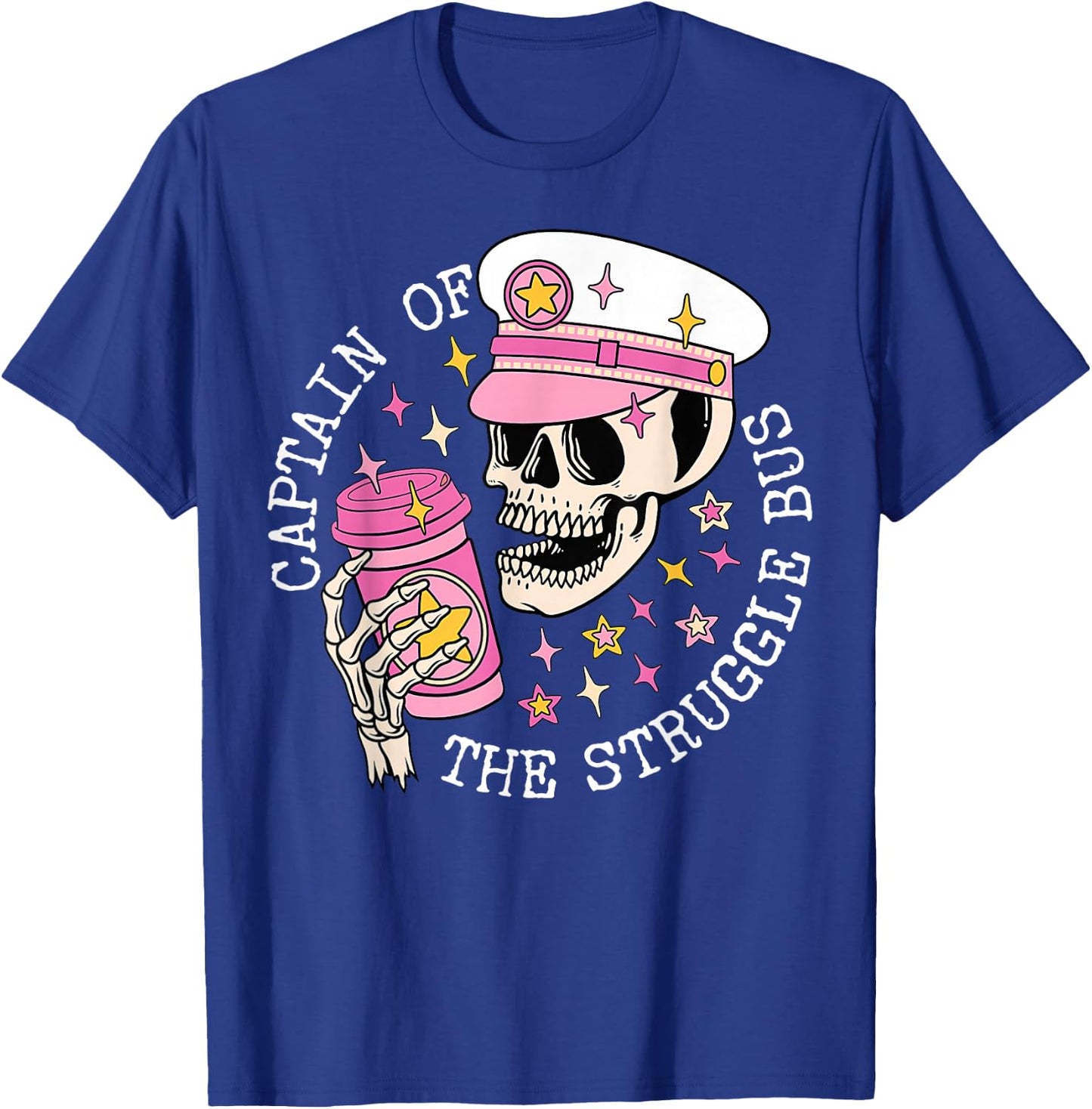 Captain Of The Struggle Bus Skeleton Coffee Funny Sarcastic T-Shirt - T-Shirt | Royal