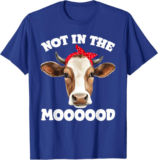 Not In The Mood Sarcastic Heifer Dairy Cow Midwest Farmer T-Shirt - T-Shirt | Royal