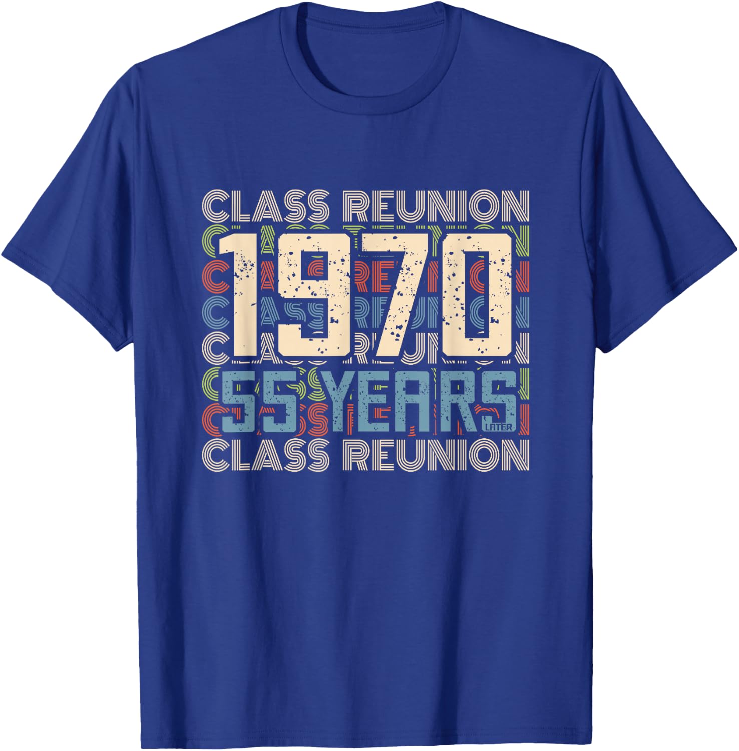 Class 1970 High School Alumni 55 Yrs Later College Reunion T-Shirt - T-Shirt | Royal