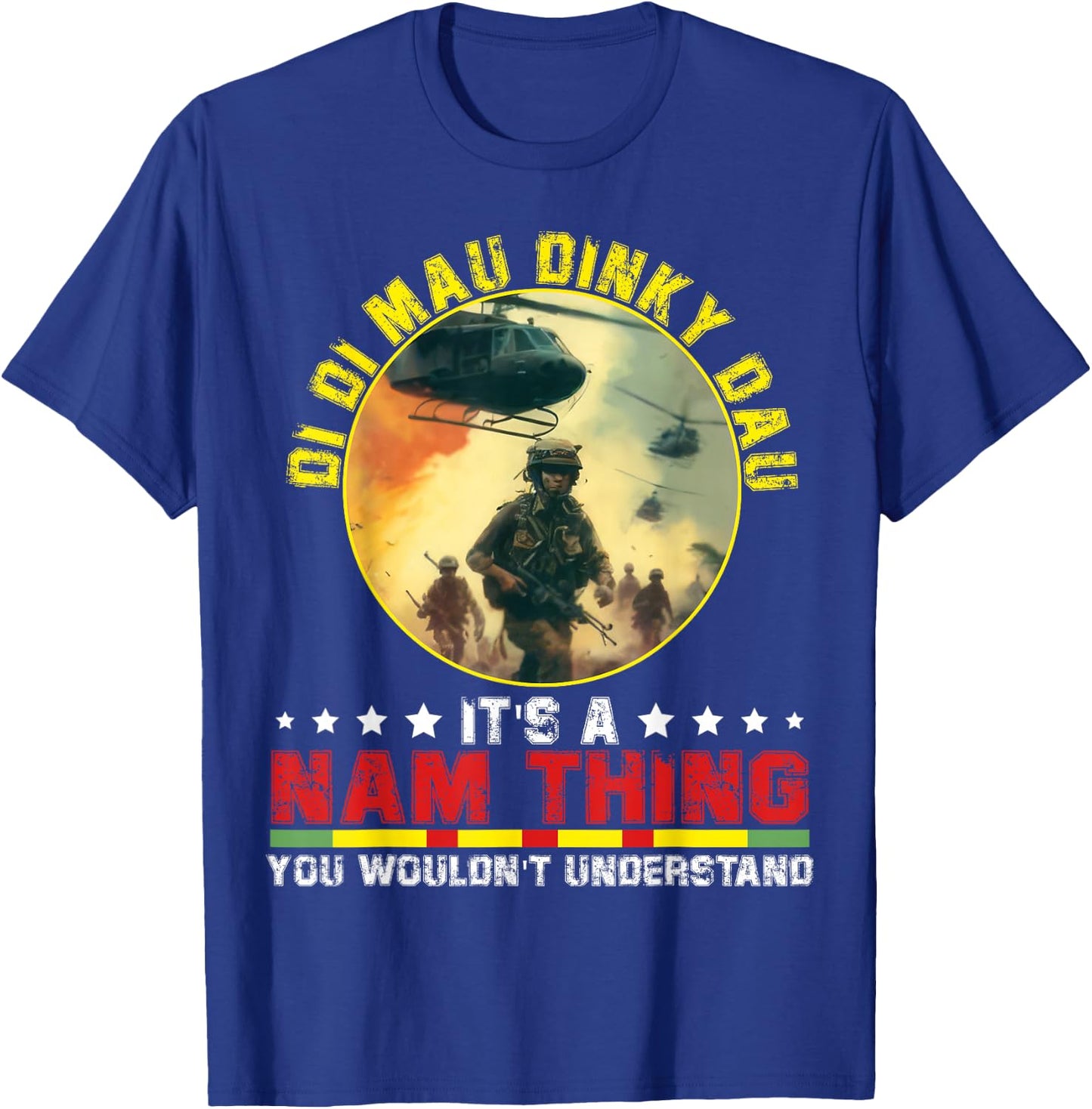 Vietnam Veteran Di Di Mau Dinky Dau funny saying T-Shirt - T-Shirt | Royal