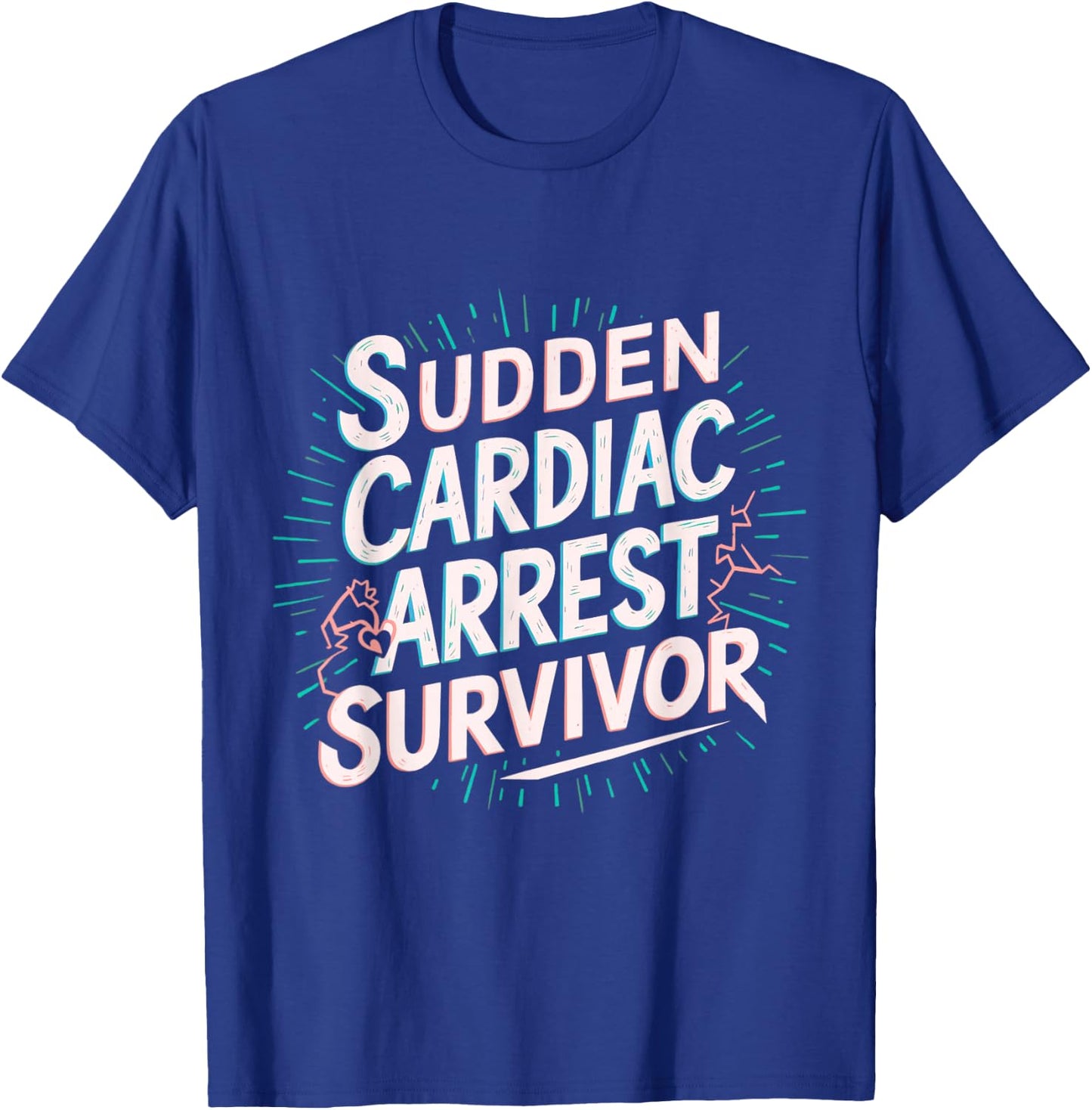 Funny Sudden Cardiac Arrest Survivor Heart Warrior Triumph T-Shirt - T-Shirt | Royal