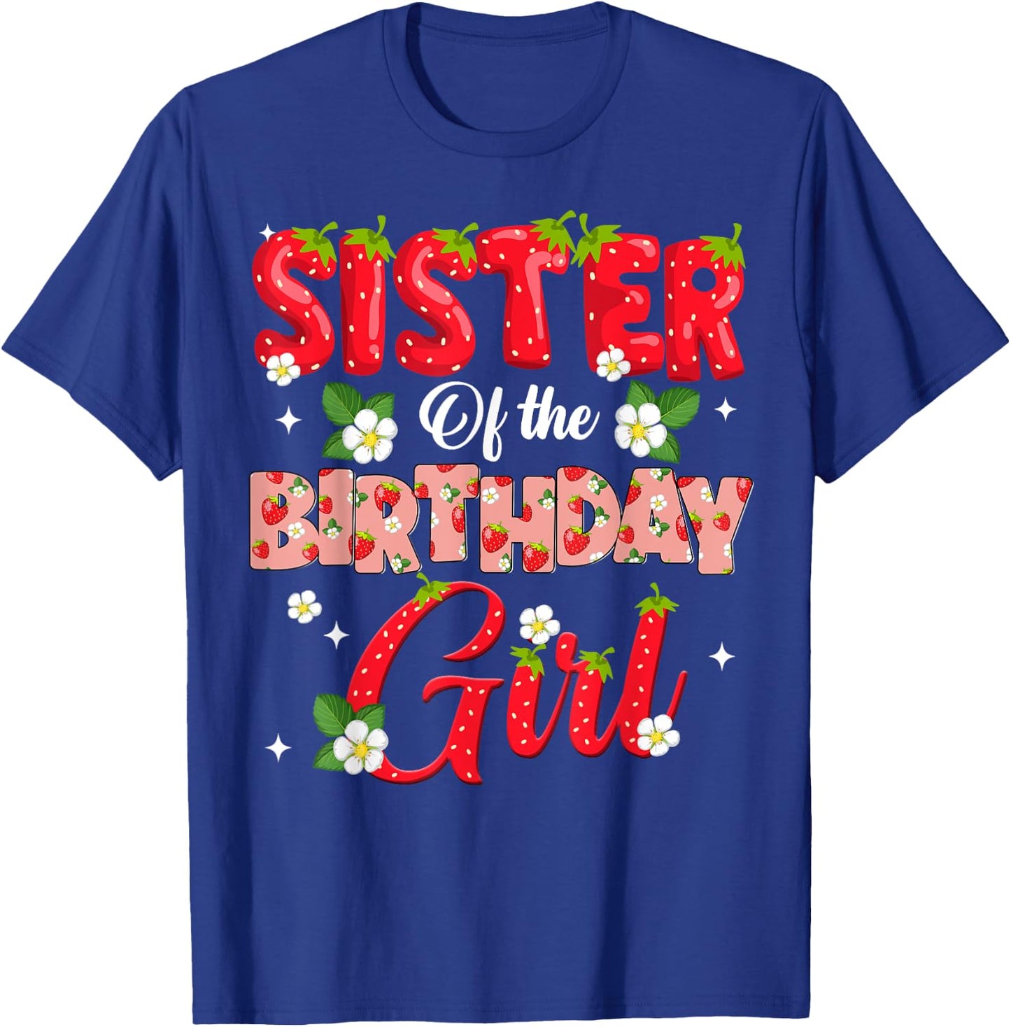 Sister Of The Birthday Girl Strawberry Berry Sweet One Two T-Shirt - T-Shirt | Royal