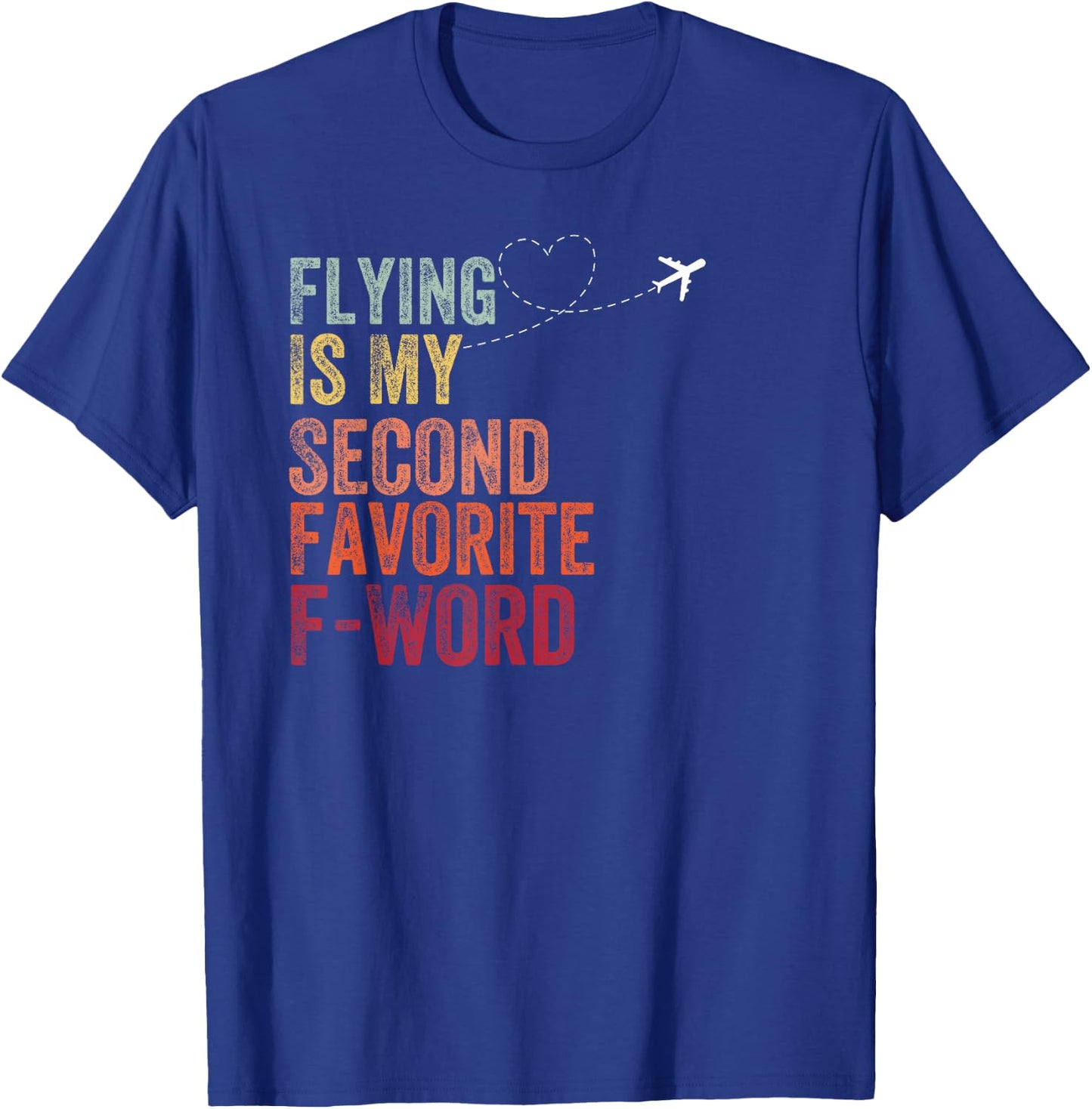 Flying Is My Second Favorite F Word Vintage Funny Pilot T-Shirt - T-Shirt | Royal