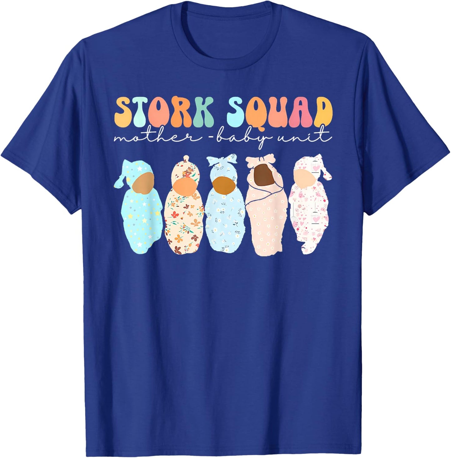 Stork Squad Mother Baby Unit Mother Baby Postpartum Nurse T-Shirt - T-Shirt | Royal