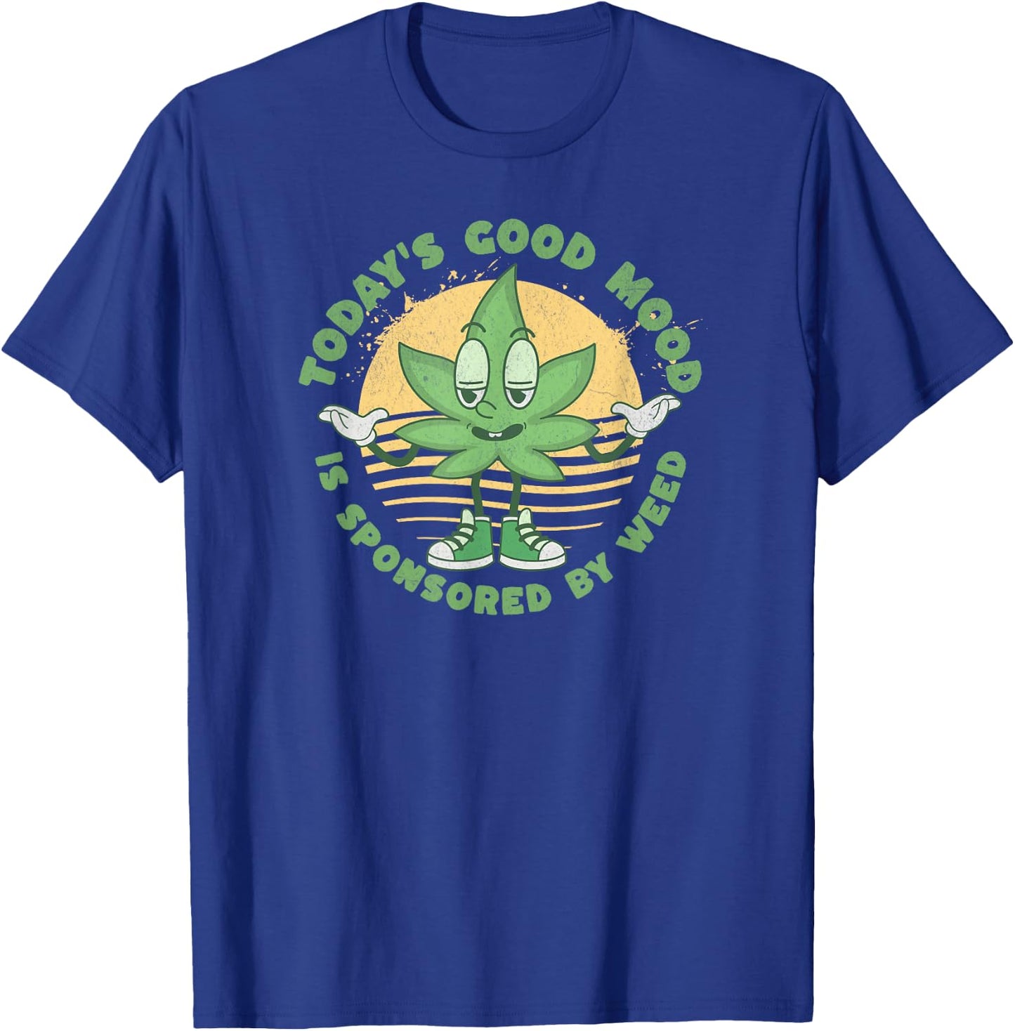 Funny Today's Good Mood Is Sponsored By Weed 420 Cannabis T-Shirt - T-Shirt | Royal