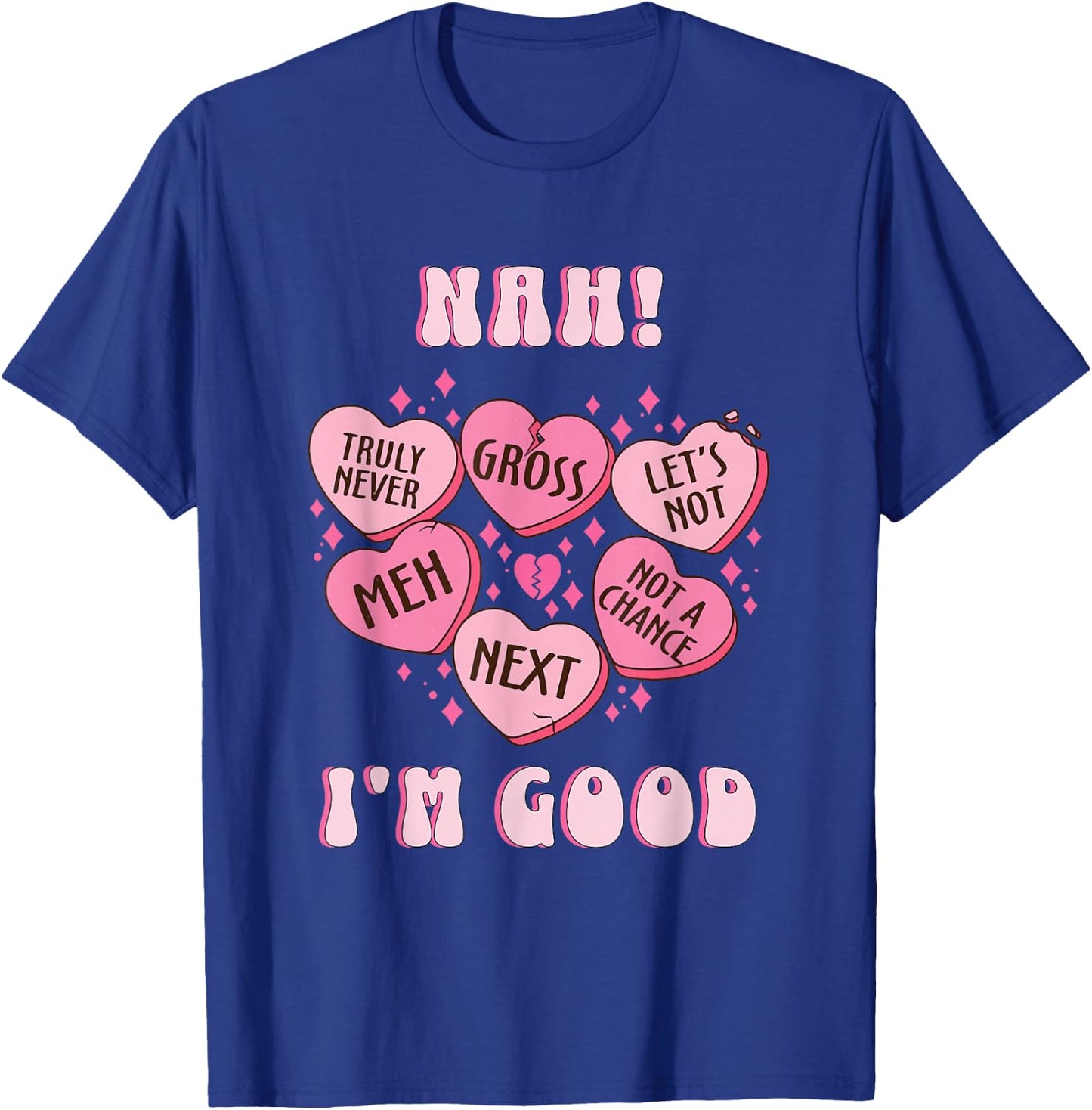 Rosalia and Henrys Anti Valentines Day Nah I'm Good Funny Cute Hearts Pajama , Small, Black T-Shirt - T-Shirt | Royal