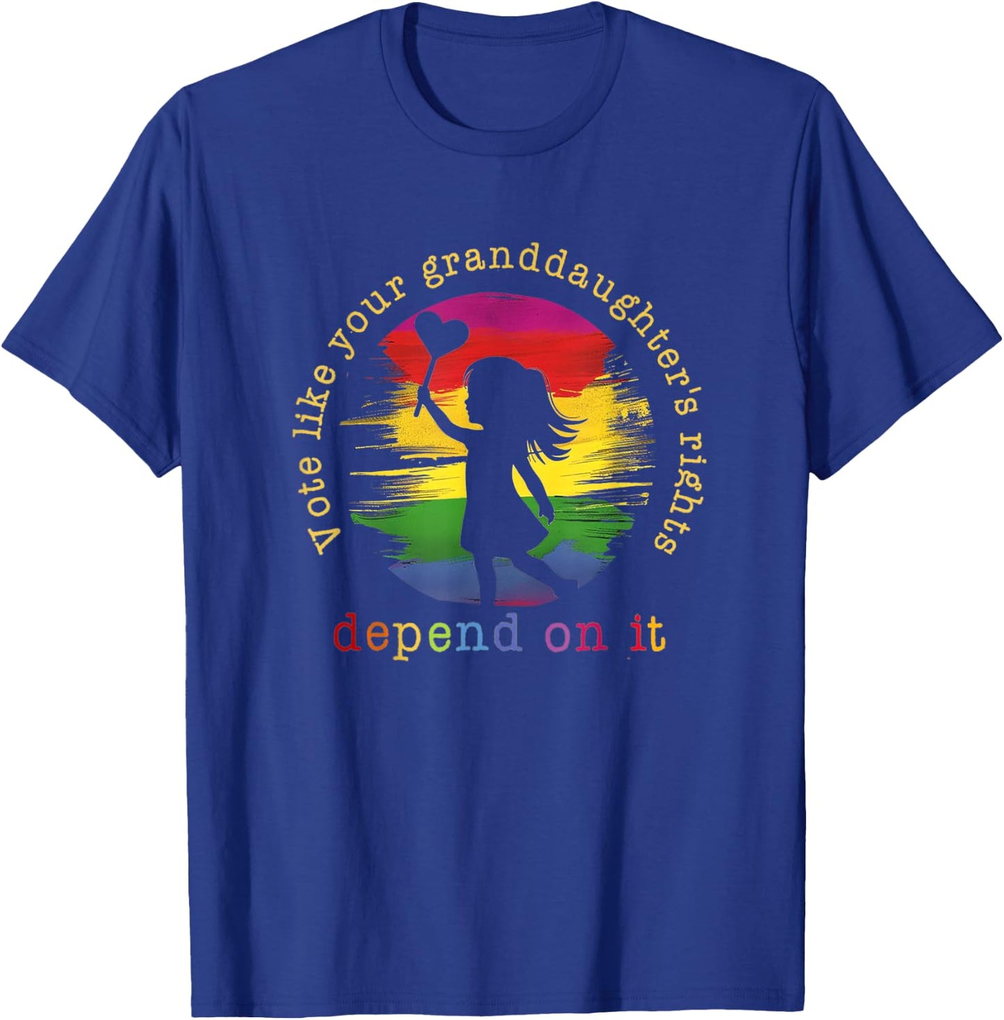 Vote Like Your Granddaughter's Rights Depend on It T-Shirt - T-Shirt | Royal