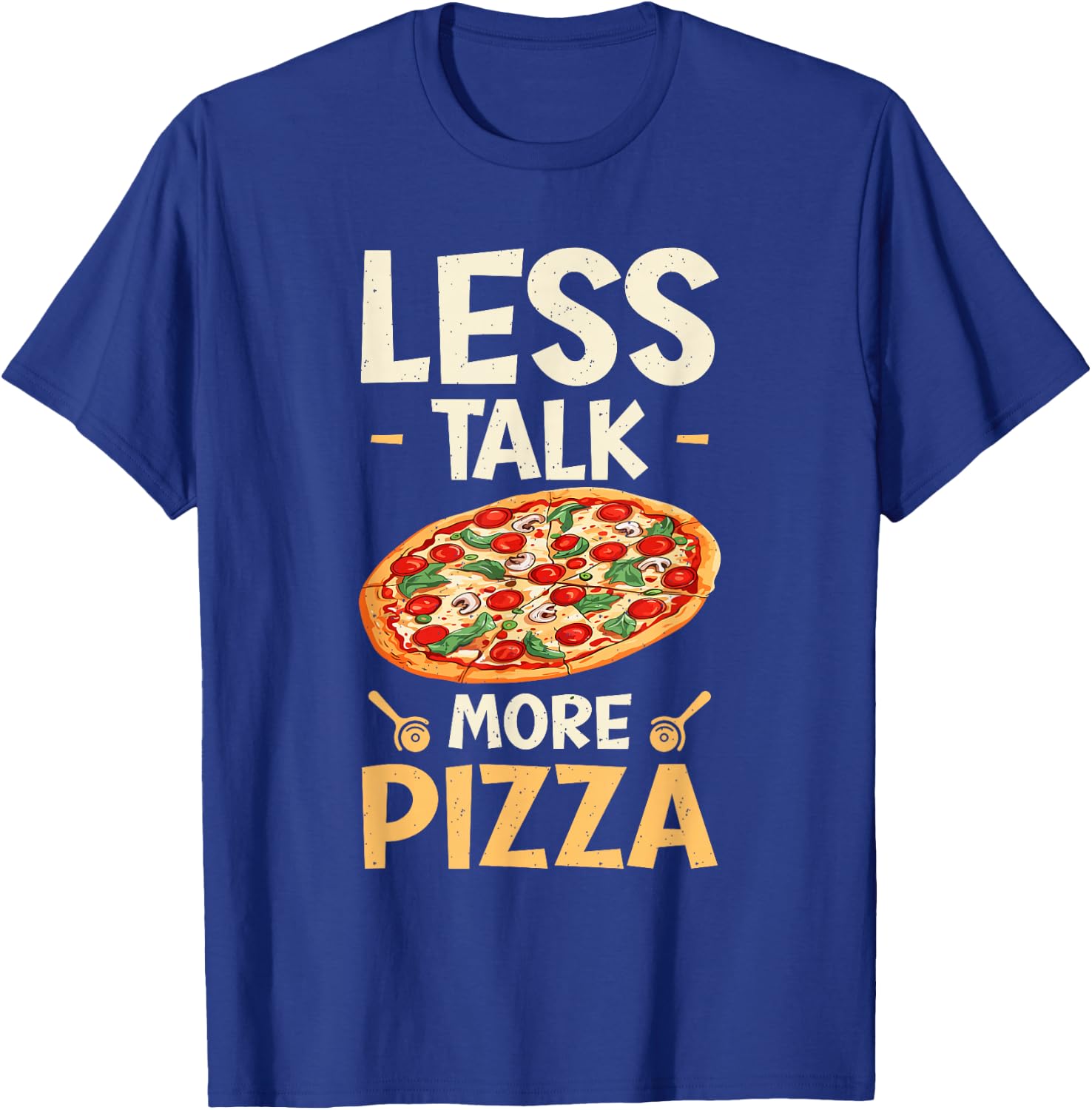 Pizza Lover Less Talk More Pizza T-Shirt - T-Shirt | Royal