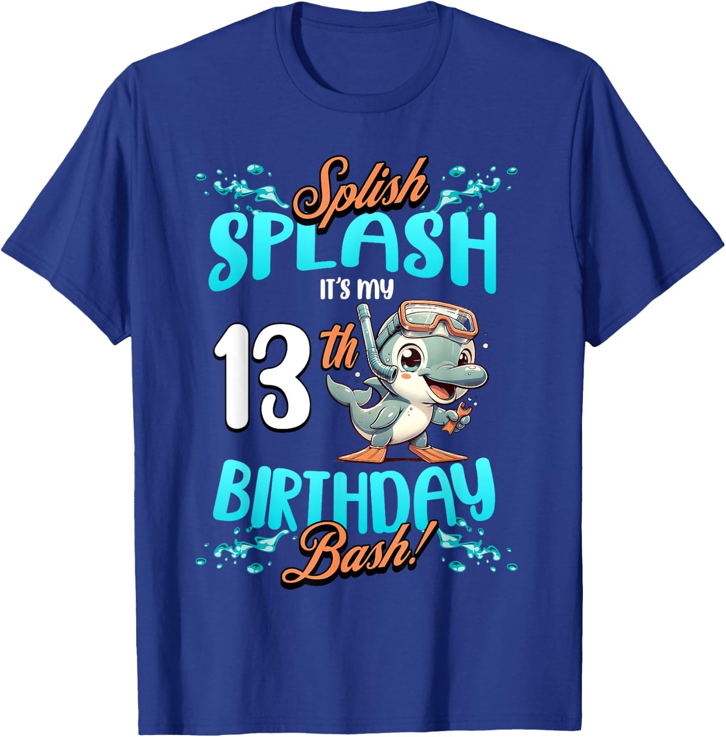 Splish Splash 13th Birthday Bash Dolphin Diving 13 Years Old T-Shirt - T-Shirt | Royal