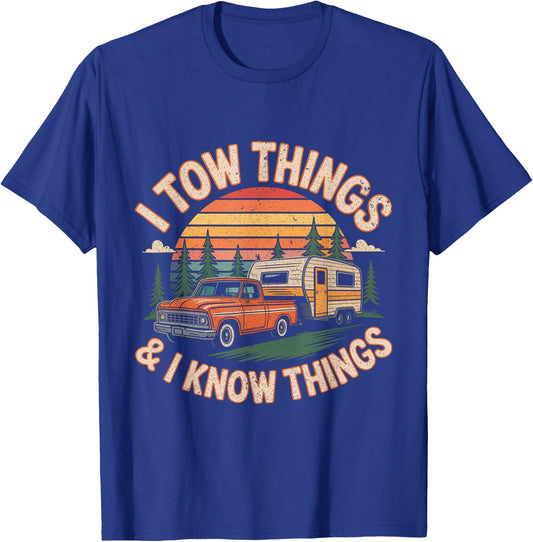 I Tow Things and I Know Things Fathers Day Hiking Men T-Shirt - T-Shirt | Royal