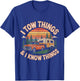 I Tow Things and I Know Things Fathers Day Hiking Men T-Shirt - T-Shirt | Royal