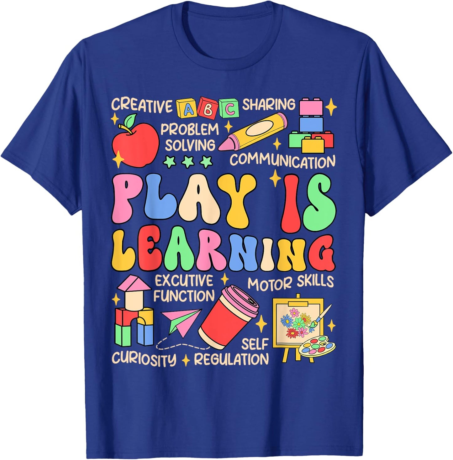 Play is Learning Preschool Teacher Life Kindergarten T-Shirt - T-Shirt | Royal