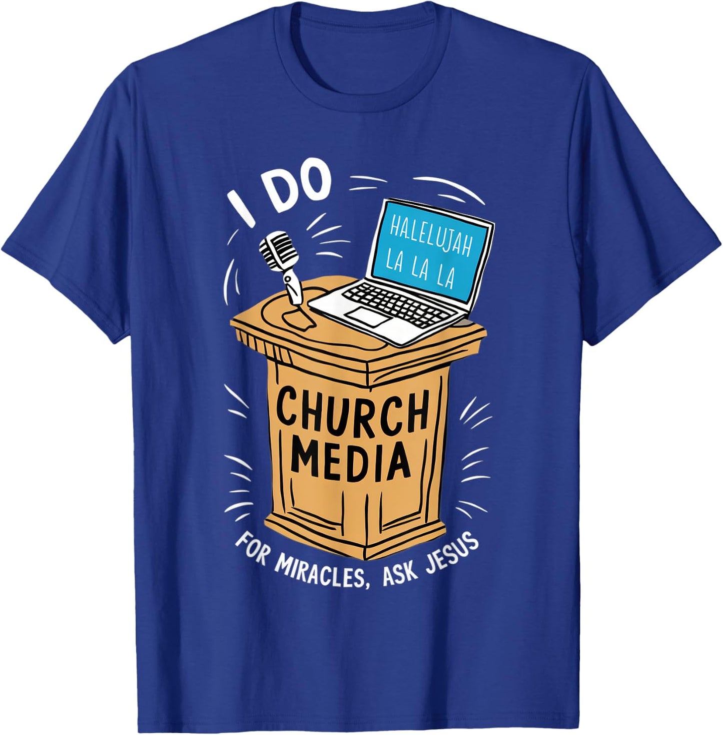 I Do Church Media For Miracles Ask Jesus Audio Tech Funny T-Shirt - T-Shirt | Royal