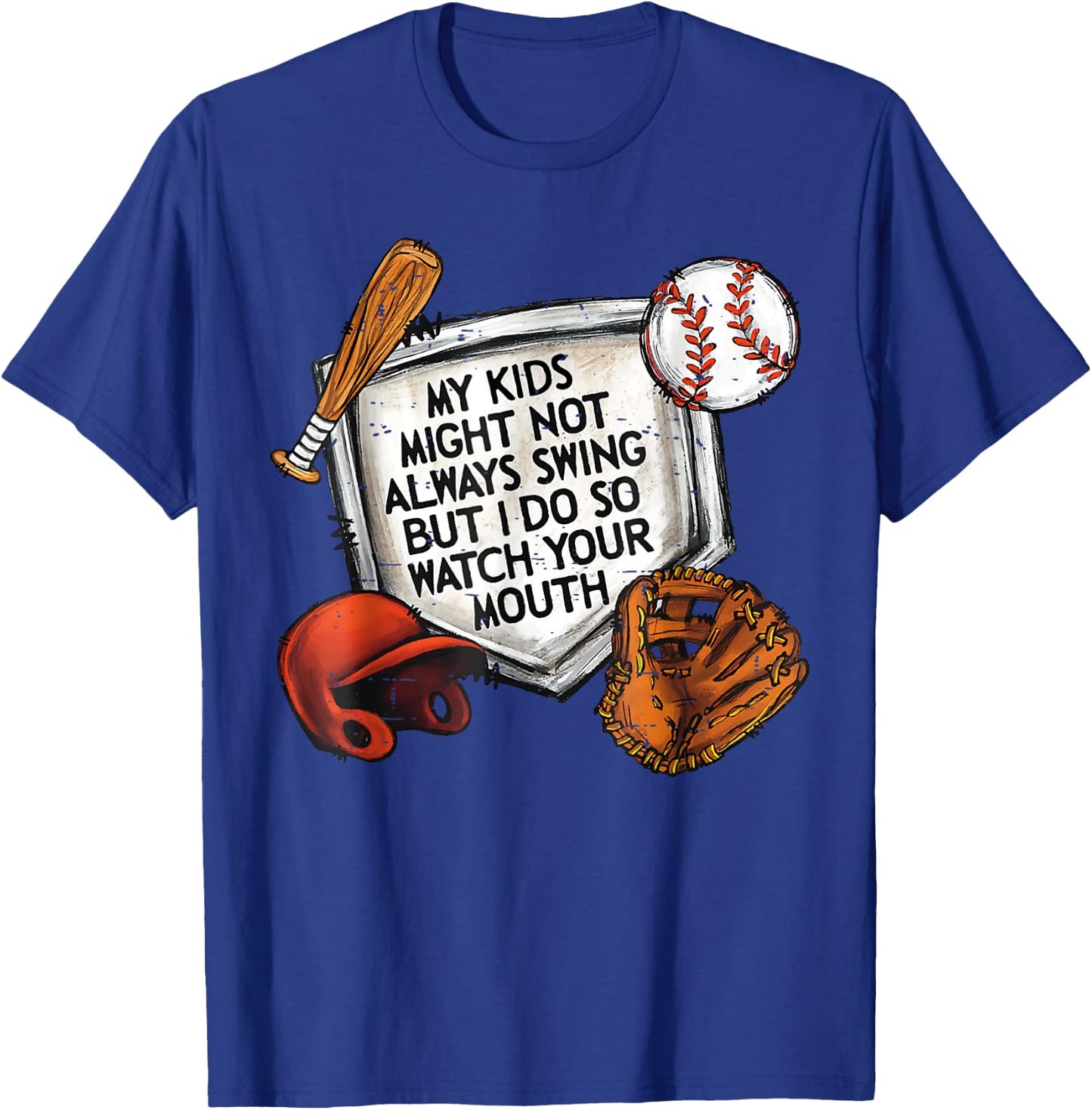 My Kid May Not Always Swing But I Do So Watch Your Mouth Kid T-Shirt - T-Shirt | Royal