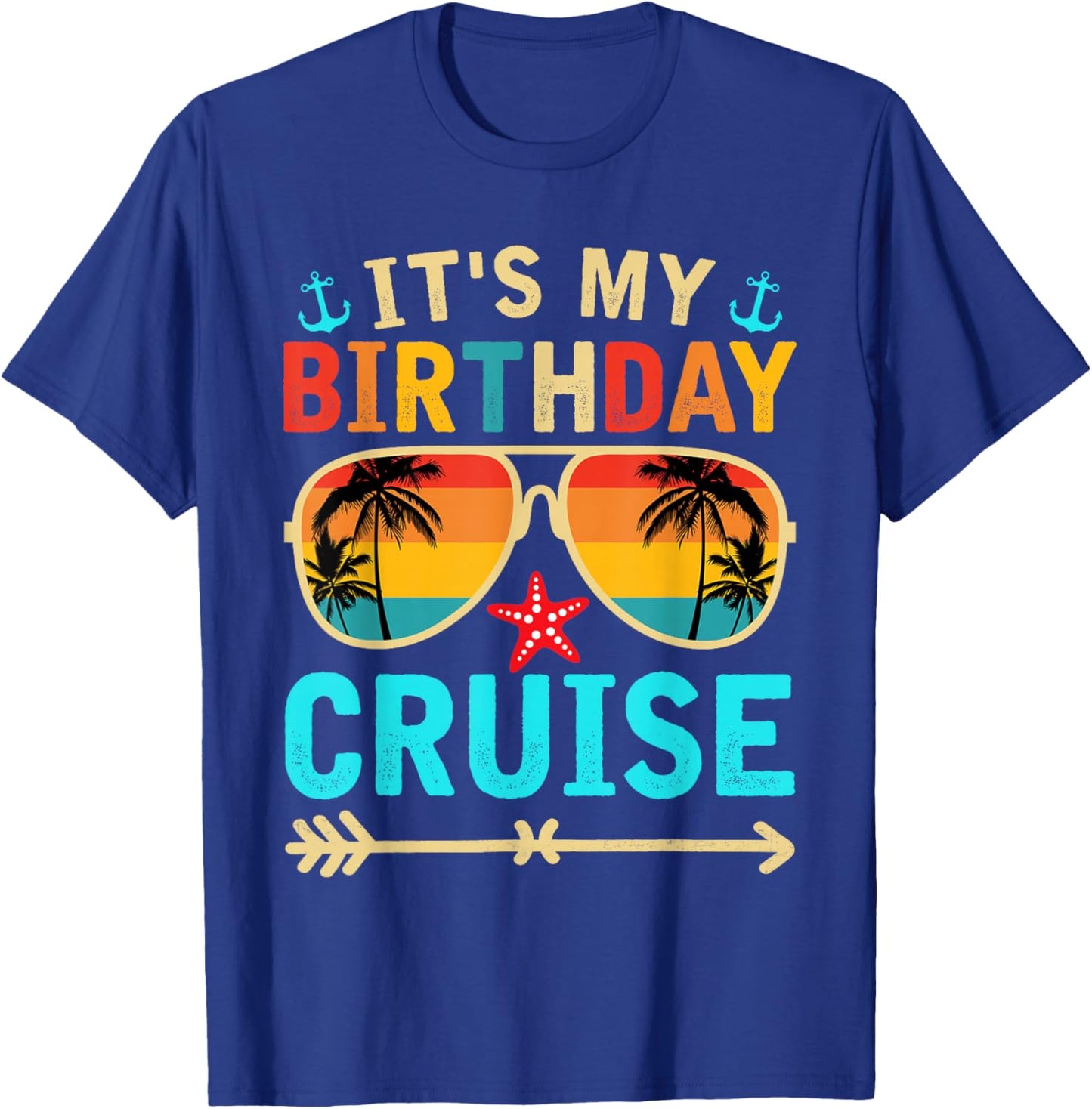 Cruise Birthday Party Vacation Trip It's My Birthday Cruise T-Shirt - T-Shirt | Royal