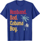 Cabana Boy Beach Bartender Husband Dad Cabana Boy T-Shirt - T-Shirt | Royal