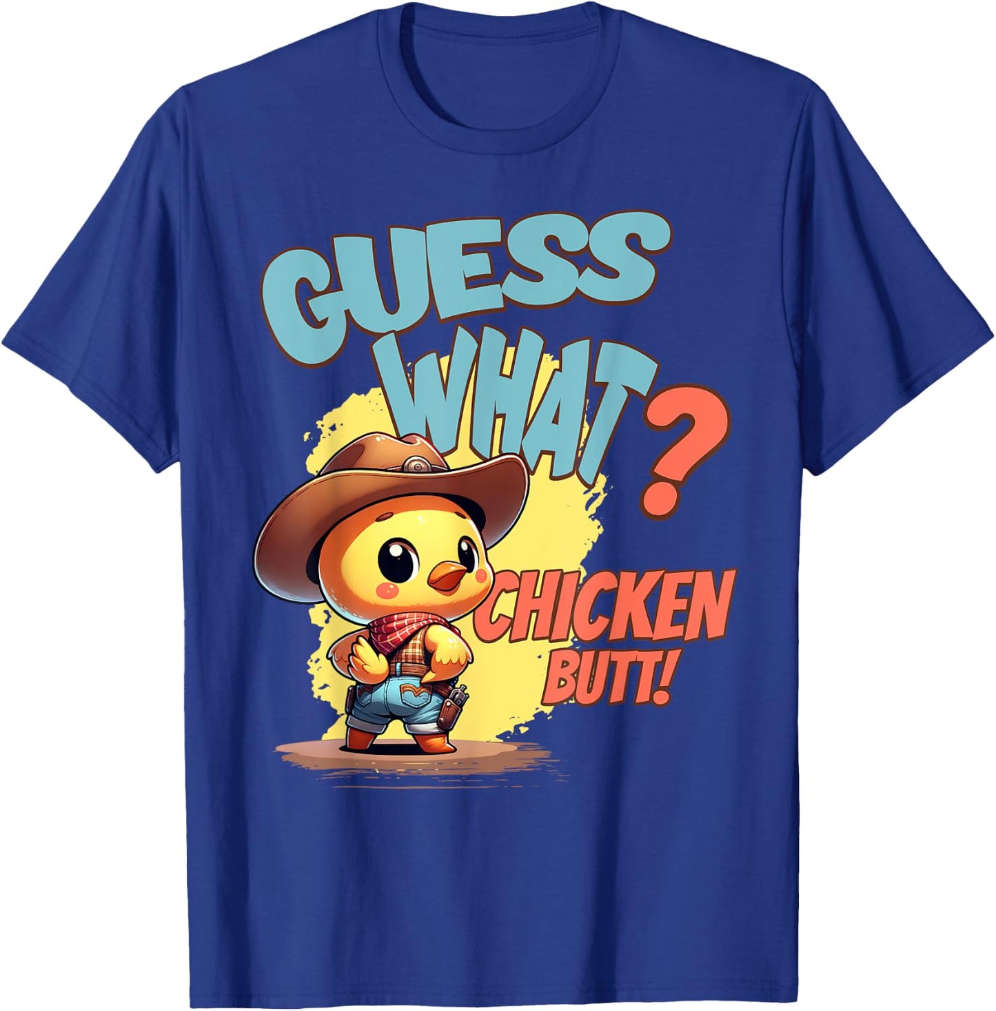 Funny Guess What Chicken Butt Funny Cowboy Chicken Pun T-Shirt - T-Shirt | Royal