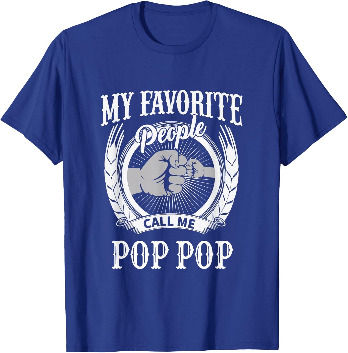 My Favorite People Call Me Pop Pop Grandpa T-Shirt - T-Shirt | Royal