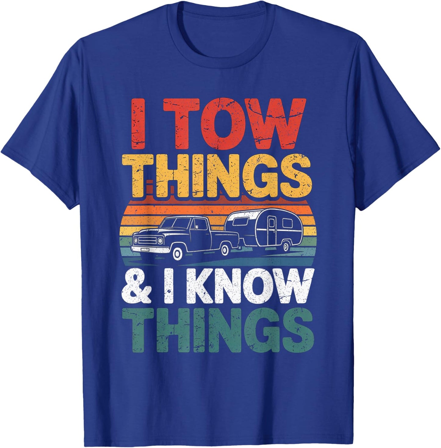 I Tow Things and I Know Things Fathers Day Hiking Men T-Shirt - T-Shirt | Royal
