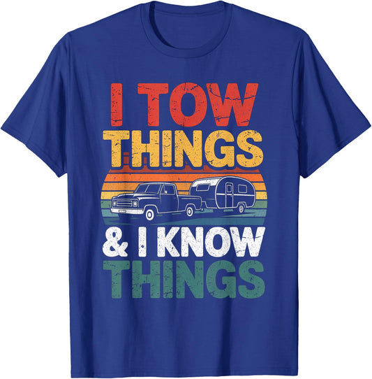 I Tow Things and I Know Things Fathers Day Hiking Men T-Shirt - T-Shirt | Royal